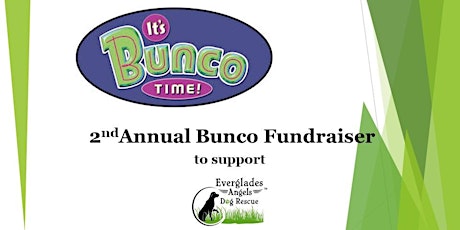 Everglades Angels  Dog Rescue 2nd Annual Bunco Fundraiser