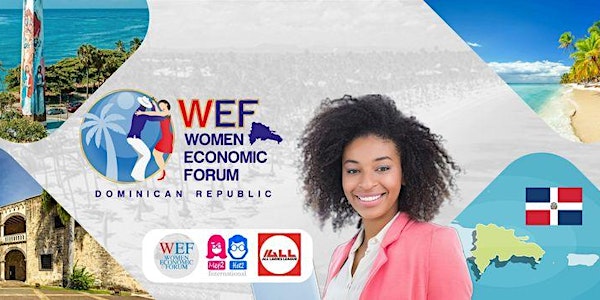 WEF Women Economic Forum  RD 2022  "Mujeres Empoderadas y Resilientes"
