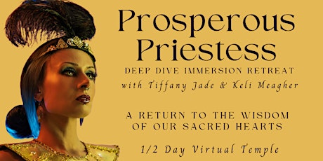 The Prosperous Priestess  Retreat (Virtual)