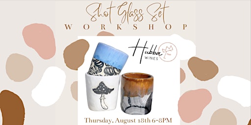 Ceramic Shot Glass Workshop at Hubba Wines with Night Owl Pottery