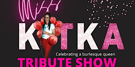 A Tribute to Miss Kitka - Burlesque Special Event