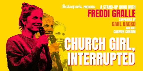 Hauptbild für Church Girl, Interrupted - A Stand-Up Hour with Freddi Gralle