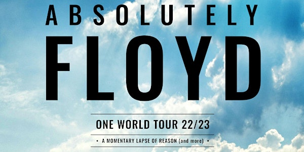 Absolutely Floyd: One World Tour 22/23