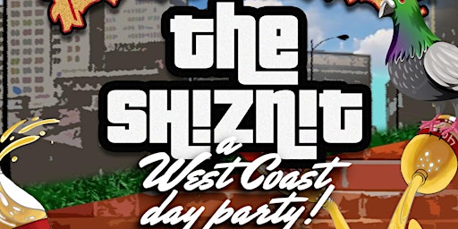 The Shiznit: West Coast Day Party