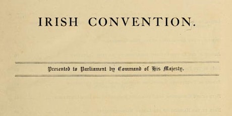 The Irish Convention, 1917-1918: A Centenary Symposium