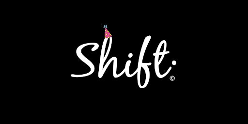 Shift - The 10 Year Celebration