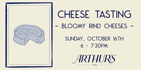 Cheese Tasting: Bloomy Rind Cheeses
