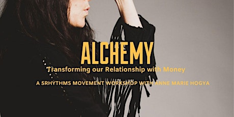 ALCHEMY:  An innovative movement workshop with Anne Marie Hogya