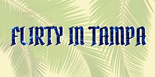 Imagem principal do evento Flirty in Tampa  (Former T.I.A.B.C.)