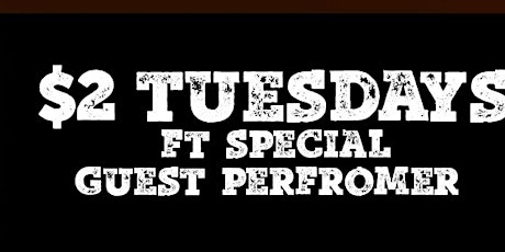 THEAUCCENTRALLC  PRESENTS $2 TUESDAYS FT SPECIAL GUEST PERFORMER