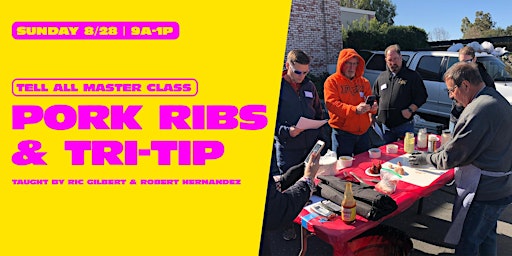 Ribs & Tri-Tip |"Tell All"  Barbecue Master Class