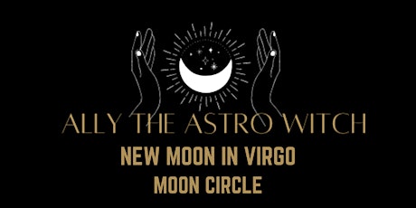 New Moon in Virgo Moon Circle!