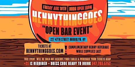HENNY THING GOES OPEN BAR EVENT  " AUG 18TH NEW YORK CITY  primary image