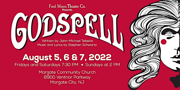 GODSPELL, a musical  by Stephen Schwartz and John-Michael Tebelak