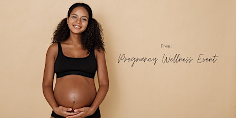 Pregnancy Wellbeing Event - Free!