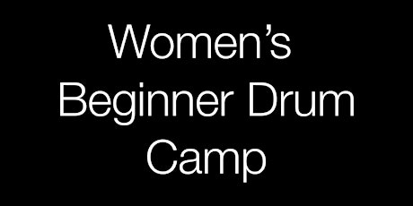 Women's Beginner Drum Camp