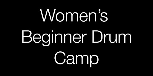 Women's Beginner Drum Camp