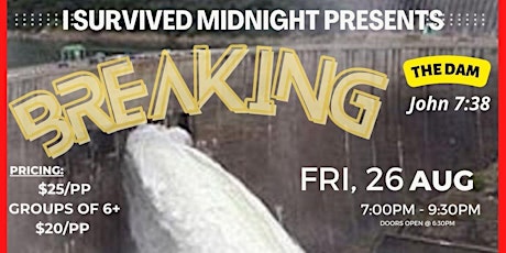 I Survived Midnight, Breaking the Dam