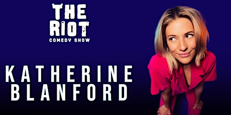 The Riot Comedy Club presents Katherine Blanford