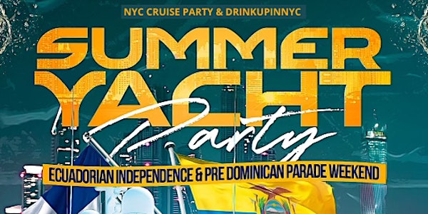 Aug 12th Summer Sunset Yacht Party - Ecuadorian & Dominican Celebration