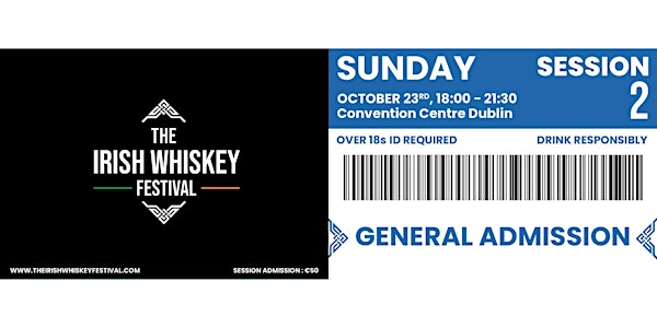 The Irish Whiskey Festival Expo (Sunday - Session 2)
