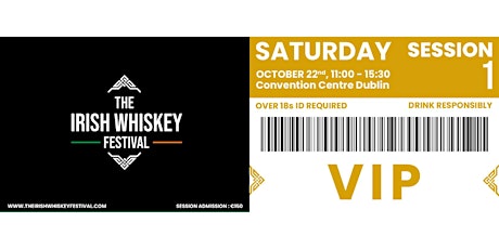 The Irish Whiskey Festival Expo (Saturday - Session 1) VIP TICKET