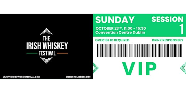 The Irish Whiskey Festival Expo (Sunday - Session 1) VIP TICKET