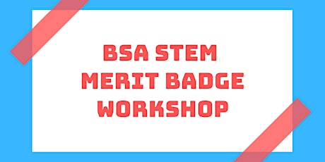 STEM Merit Badge Workshop: October 2nd