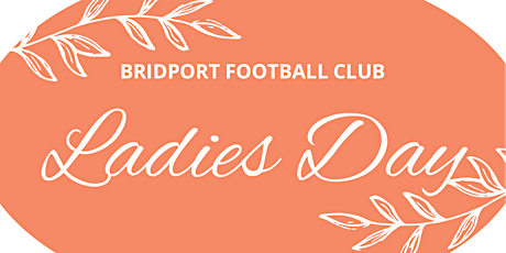 Bridport Football Club Ladies Day primary image