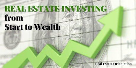 Real Estate Investing  - Orientation