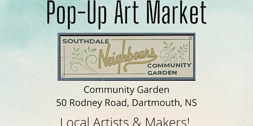 Pop Up Art Markets @ Southdale Neighbors Community Garden