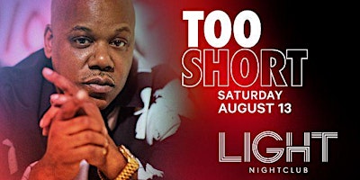 TOO SHORT at Light Nightclub • FREE Entry & Girls FREE Drinks