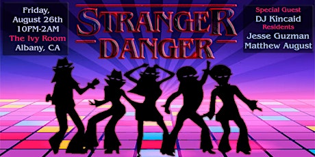 STRANGER DANGER!  DJ Kincaid • Jesse Guzman • Matthew August