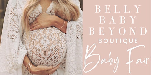 Belly Baby Beyond Boutique Baby Fair | Spring