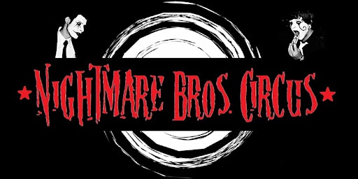 Nightmare Bros. Circus - Starring Max Mayhem & Logan Lethal
