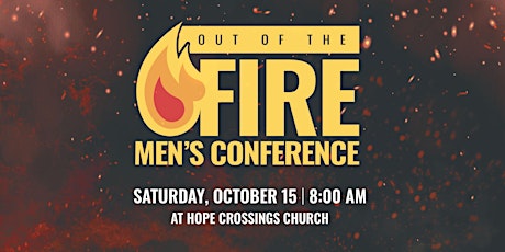Out of the Fire Men's Conference 2022