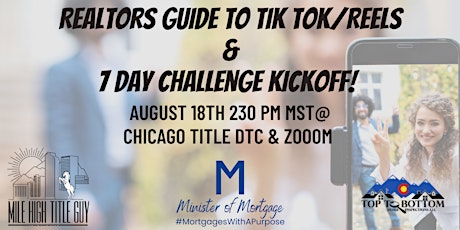 Realtors Ultimate Guide To: Tik Tok/FB Reelz  & 7 Day Challenge Kickoff