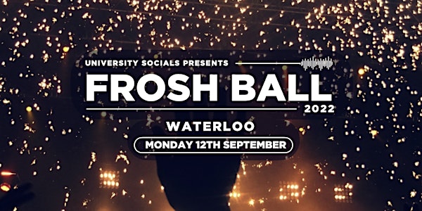 Frosh Ball / Waterloo / 2022