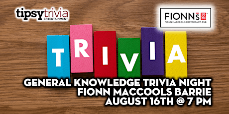 Tipsy Trivia's General Knowledge - Aug 16th 7pm - Fionn MacCool's Barrie