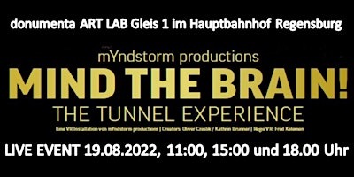 „Mind the Brain! The Tunnel Experience“im donumenta ART LAB Gleis 1