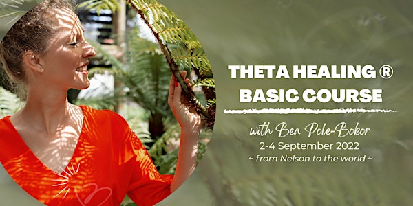 ThetaHealing ® Basic DNA Course with Bea Pole-Bokor