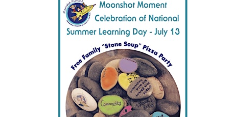 July 13, 2017 Annual Moonshot Moment Summer Learning Celebration primary image