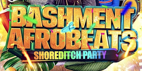 Bashment & Afrobeats - Shoreditch Party