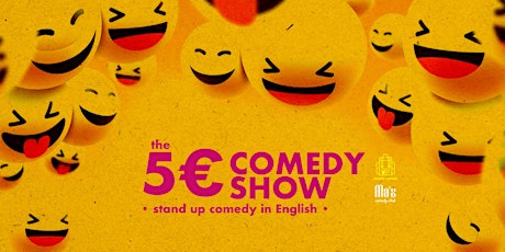 the 5€ comedy show • Stand up Comedy in English