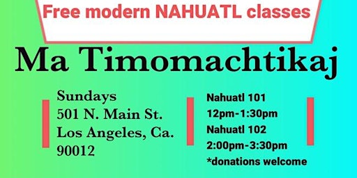 FREE Nahuatl Class / Clase de náhuatl GRATIS @ LA Plaza  de Cultura y Artes