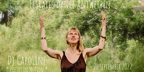 Ecstatic Dance Antwerpen * Dj Caroline * Poetry in Motion