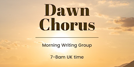 Dawn Chorus Writing Group - an early morning facilitated writing space