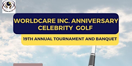 WorldCare Inc Anniversary Golf Celebrity Tournament