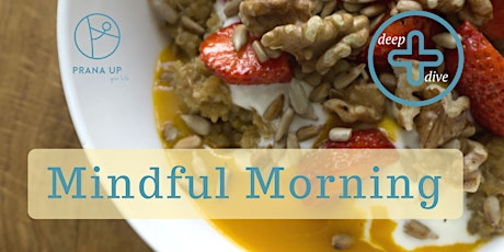 Hauptbild für Mindful Eating with Ayurveda - Mindful Morning (deep dive)