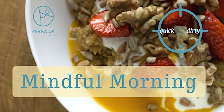 Hauptbild für Mindful Eating with Ayurveda - Mindful Morning (quick & dirty)